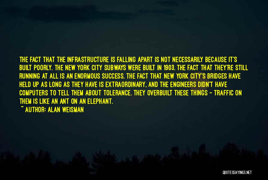 City Infrastructure Quotes By Alan Weisman