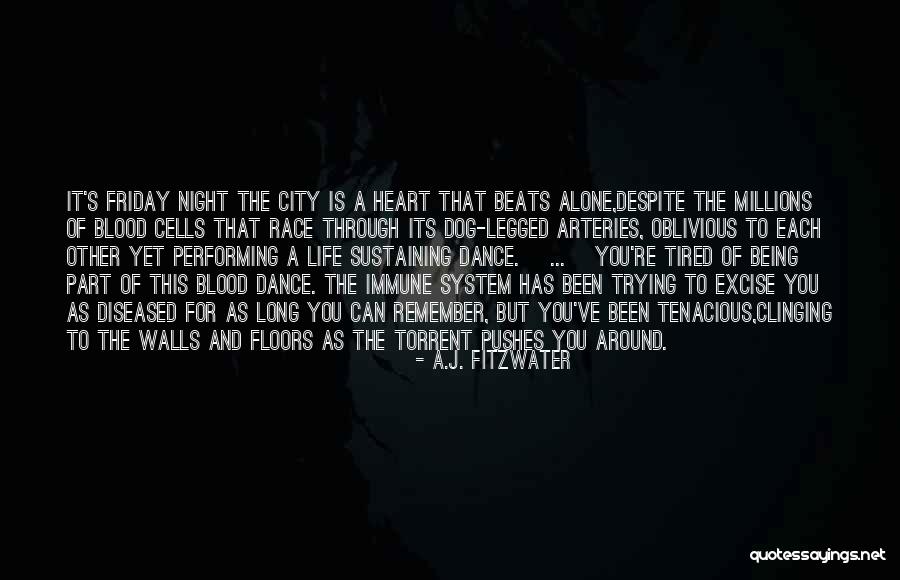 City Life Quotes By A.J. Fitzwater City Life Quotes By A.J. Fitzwater