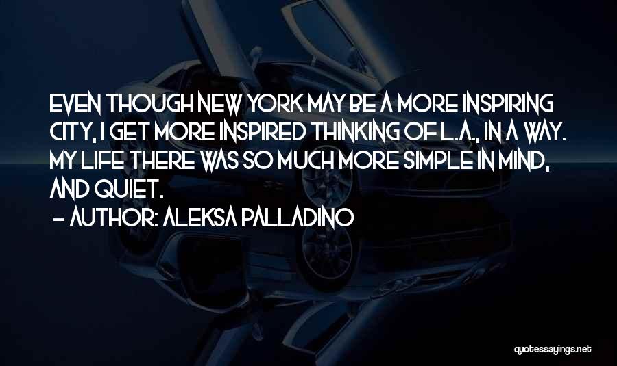 City Life Quotes By Aleksa Palladino