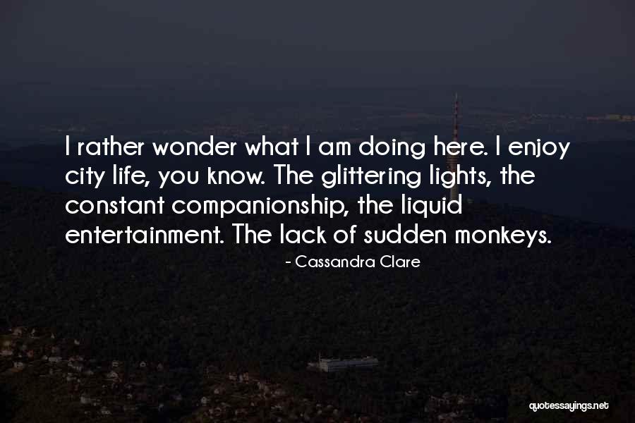 City Life Quotes By Cassandra Clare