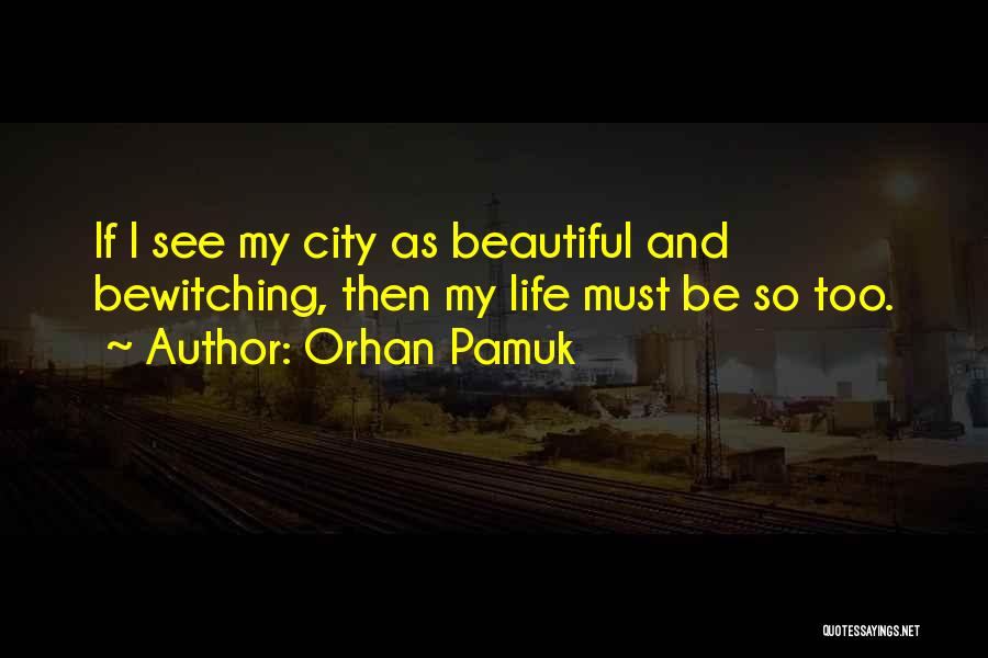 City Life Quotes By Orhan Pamuk