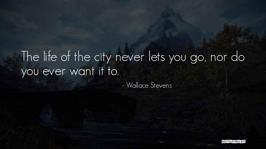 City Life Quotes By Wallace Stevens