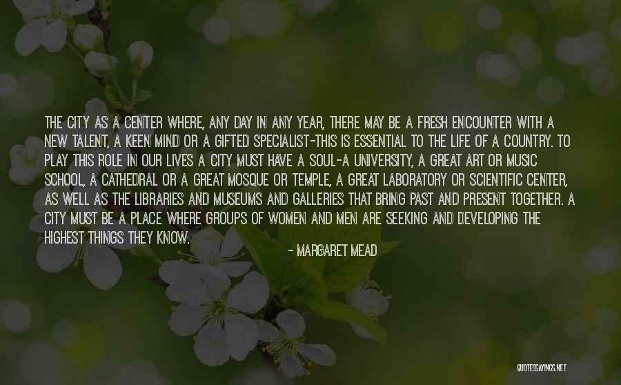 City Life Versus Country Life Quotes By Margaret Mead City Life Versus Country Life Quotes By Margaret Mead