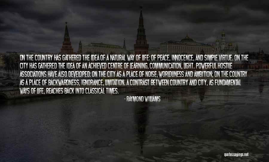 City Life Versus Country Life Quotes By Raymond Williams