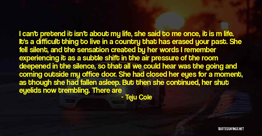 City Life Versus Country Life Quotes By Teju Cole