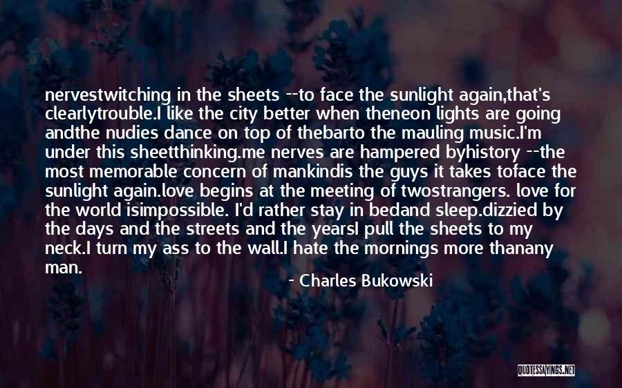 City Lights Memorable Quotes By Charles Bukowski