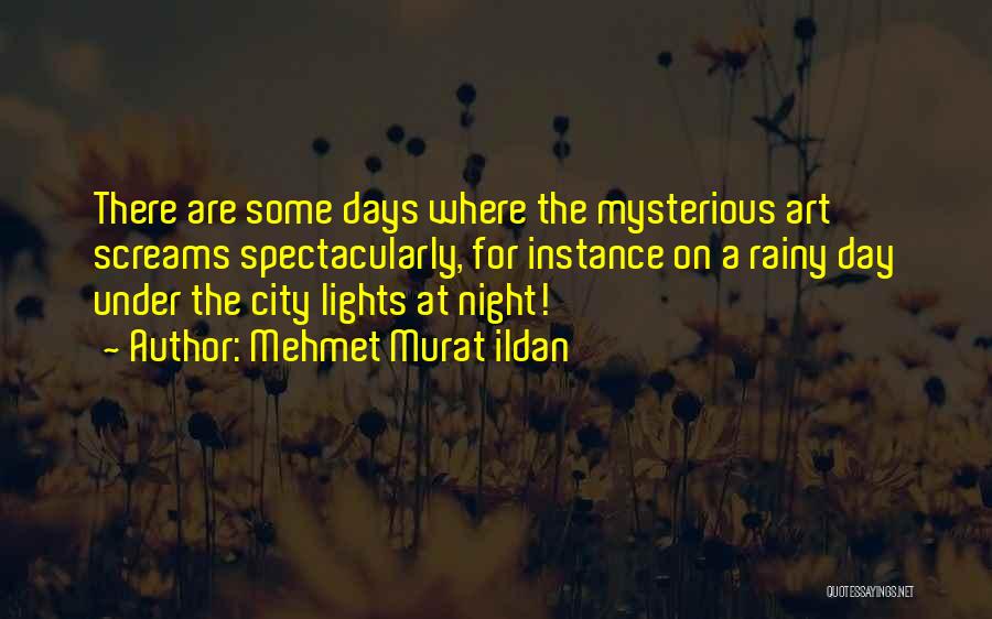 City Lights Quotes By Mehmet Murat Ildan