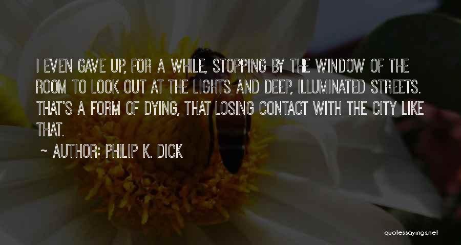 City Lights Quotes By Philip K. Dick