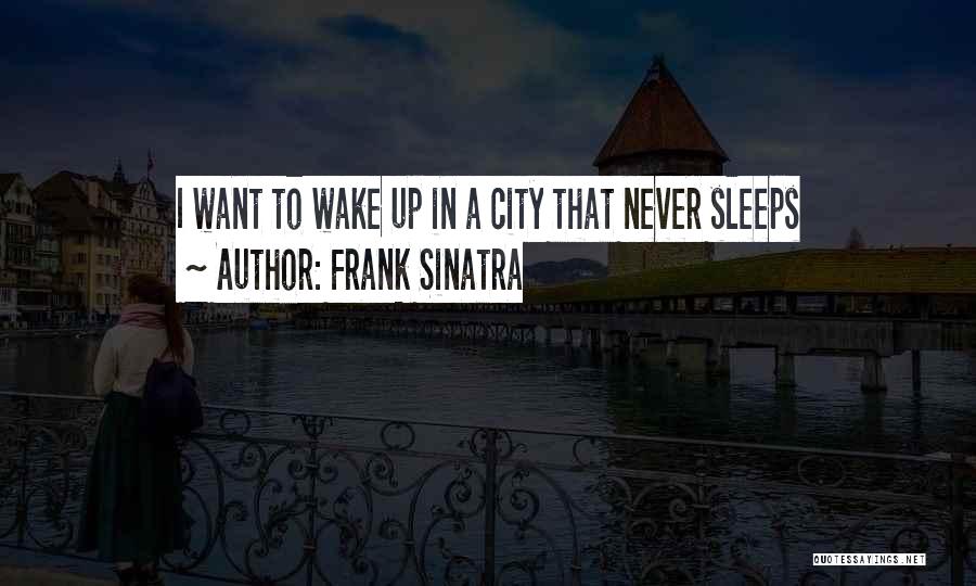 City Never Sleeps Quotes By Frank Sinatra