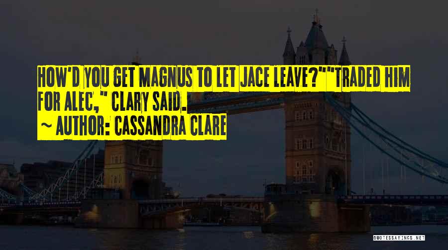 City Of Ashes Magnus Quotes By Cassandra Clare