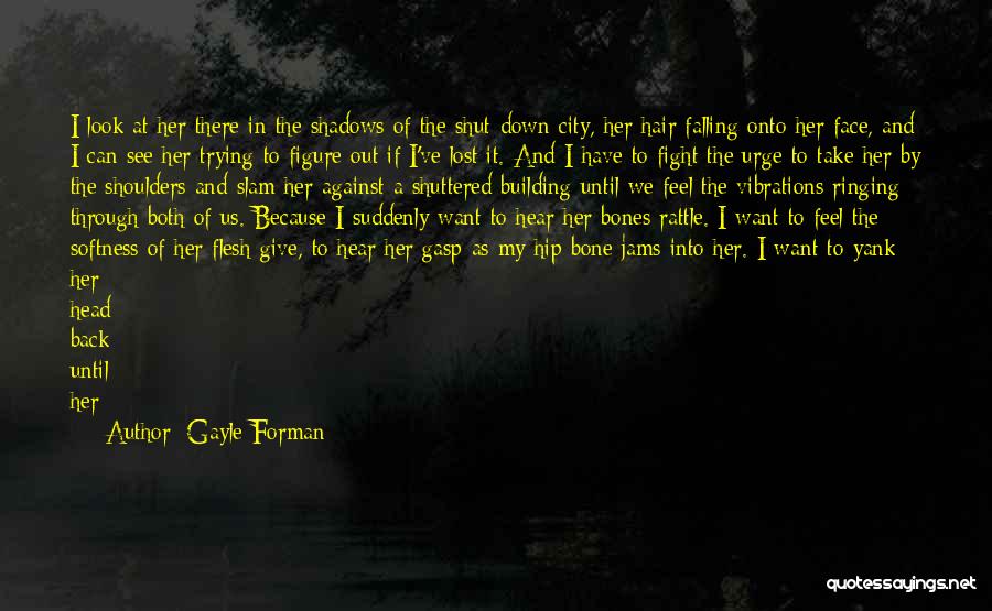 City Of Bones Quotes By Gayle Forman