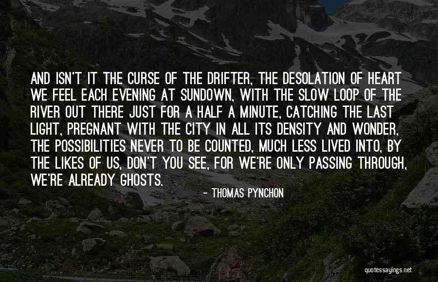 City Of Ghosts Quotes By Thomas Pynchon City Of Ghosts Quotes By Thomas Pynchon