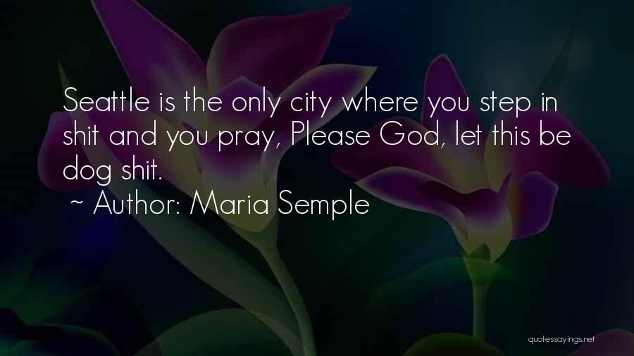 City Of God Best Quotes By Maria Semple