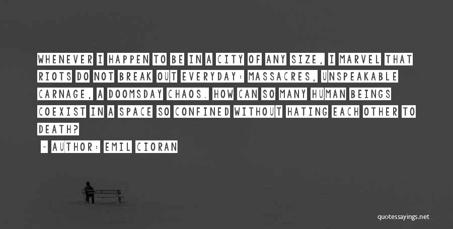 City Of Hate Quotes By Emil Cioran