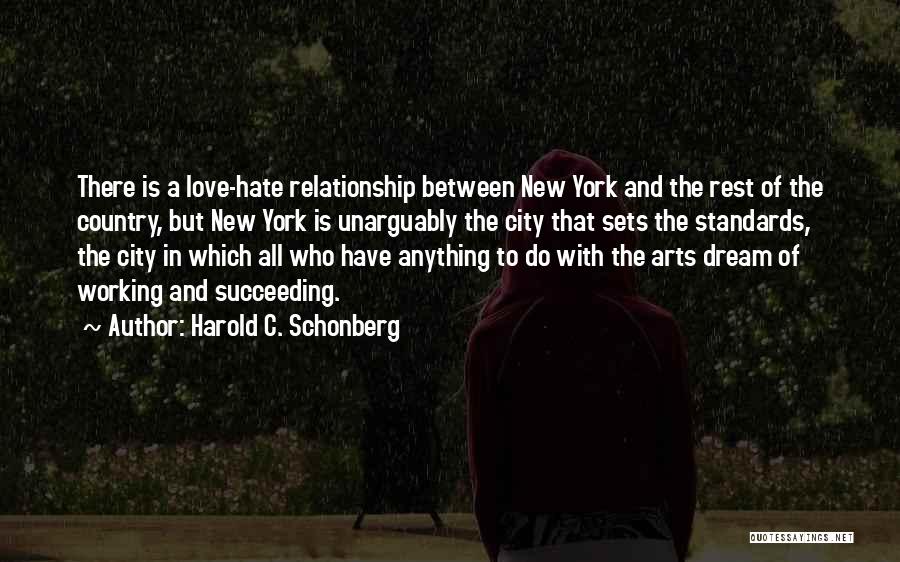 City Of Hate Quotes By Harold C. Schonberg