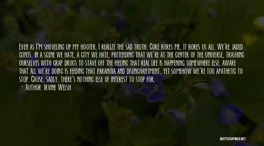 City Of Hate Quotes By Irvine Welsh