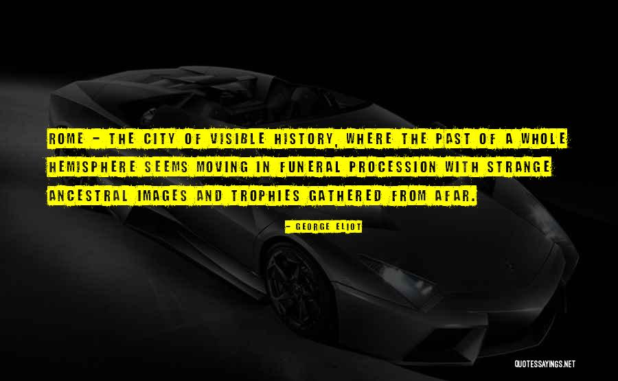 City Of Rome Quotes By George Eliot City Of Rome Quotes By George Eliot