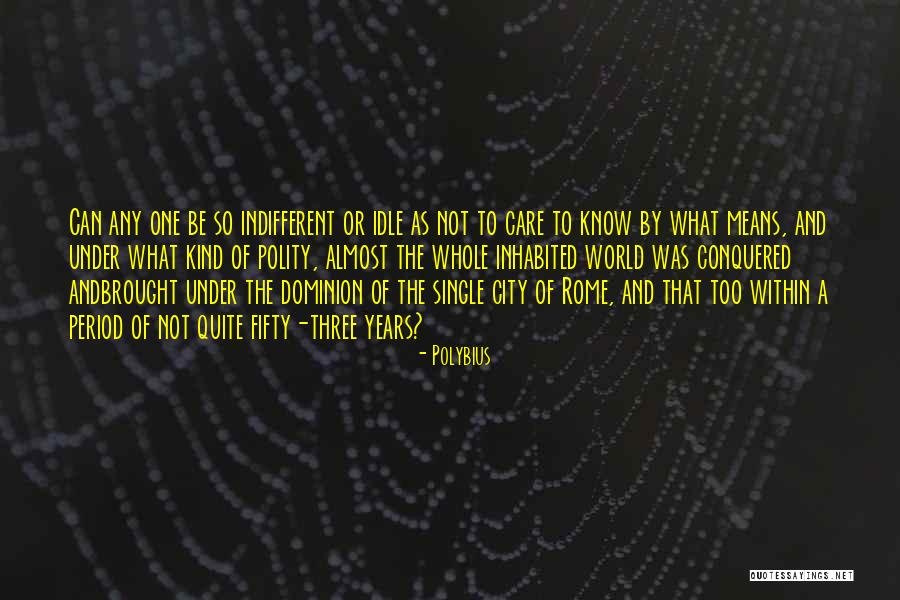 City Of Rome Quotes By Polybius City Of Rome Quotes By Polybius