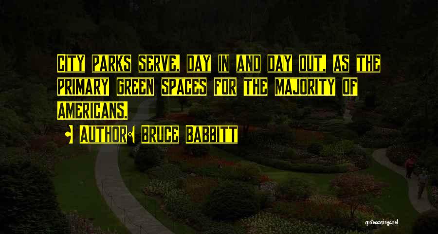 City Parks Quotes By Bruce Babbitt