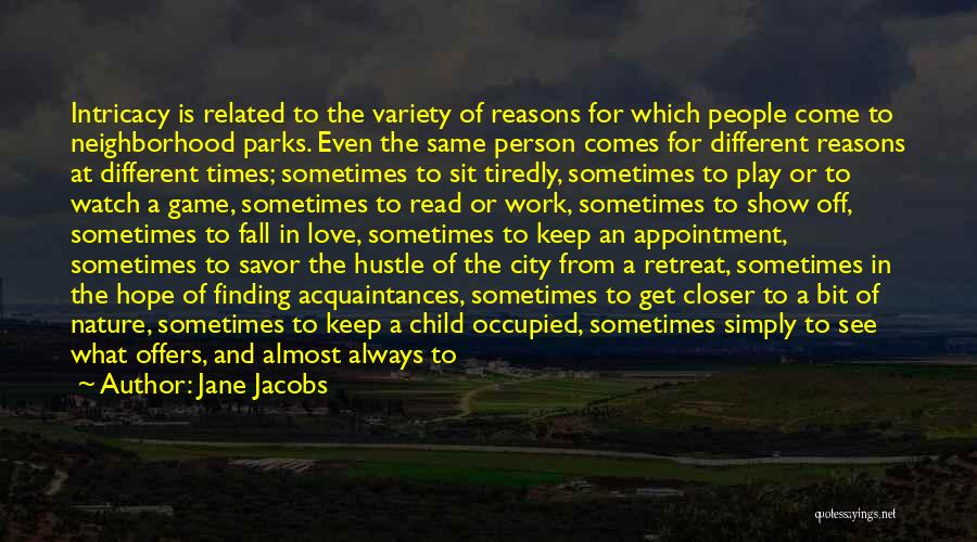 City Parks Quotes By Jane Jacobs