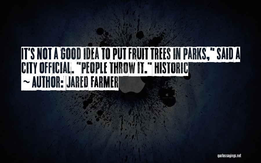 City Parks Quotes By Jared Farmer