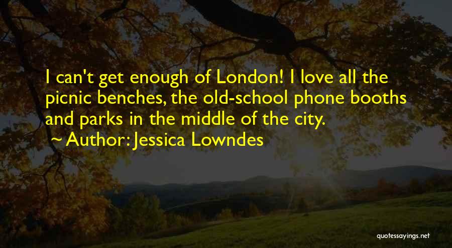 City Parks Quotes By Jessica Lowndes