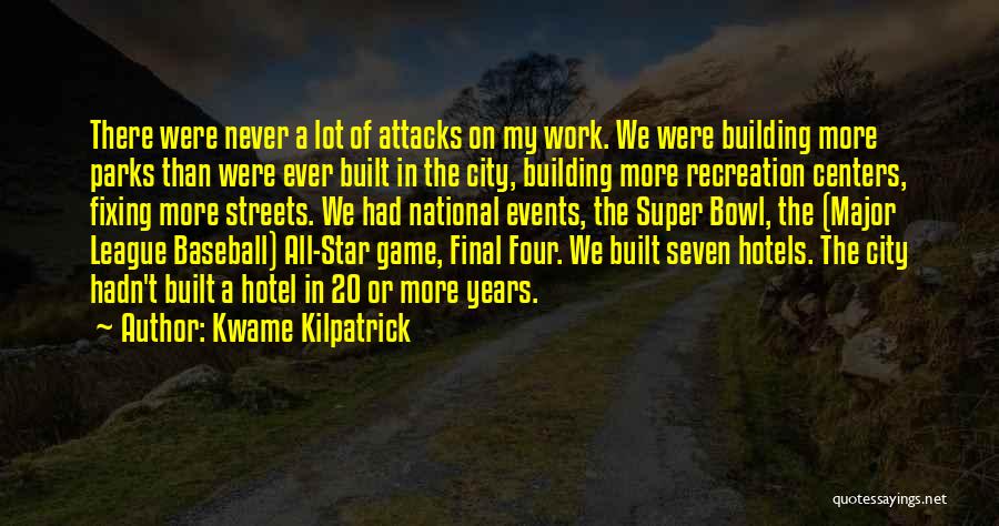 City Parks Quotes By Kwame Kilpatrick