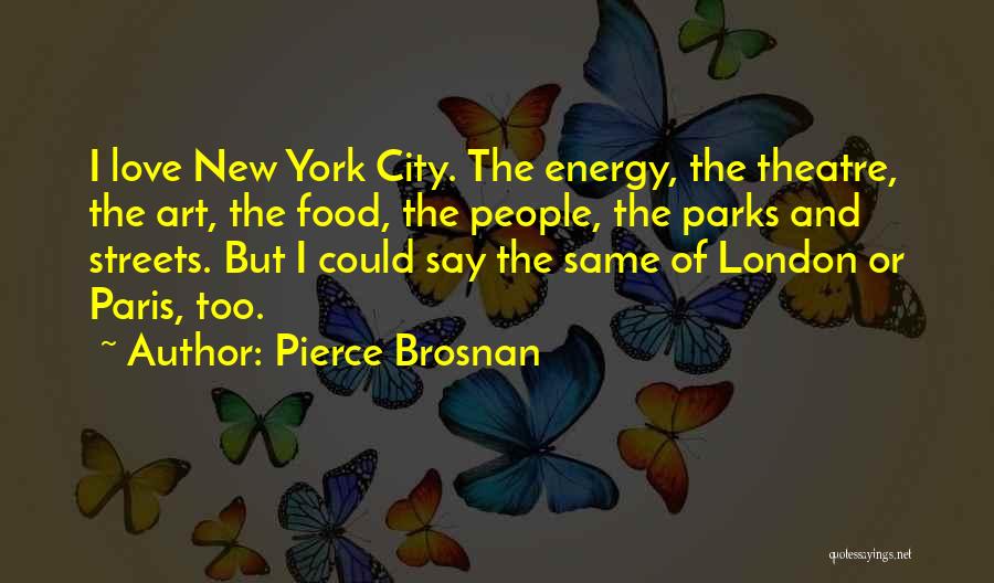 City Parks Quotes By Pierce Brosnan