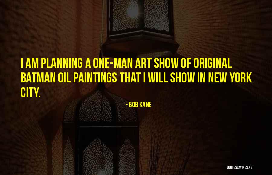 City Planning Quotes By Bob Kane City Planning Quotes By Bob Kane