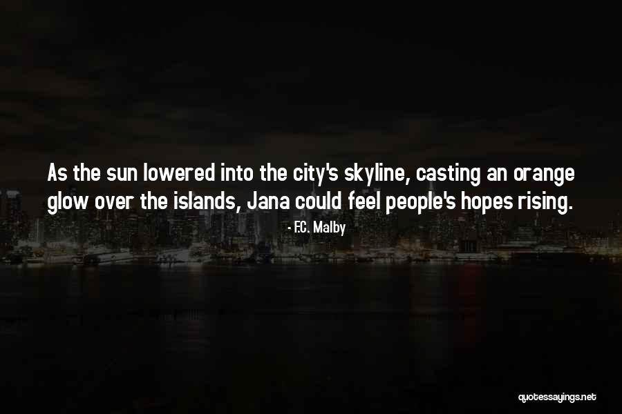 City Skyline Quotes By F.C. Malby City Skyline Quotes By F.C. Malby