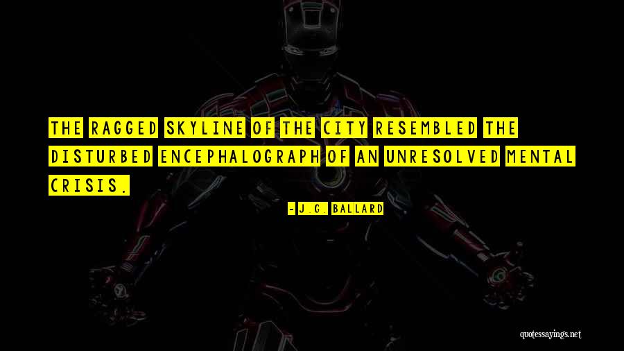 City Skyline Quotes By J.G. Ballard City Skyline Quotes By J.G. Ballard