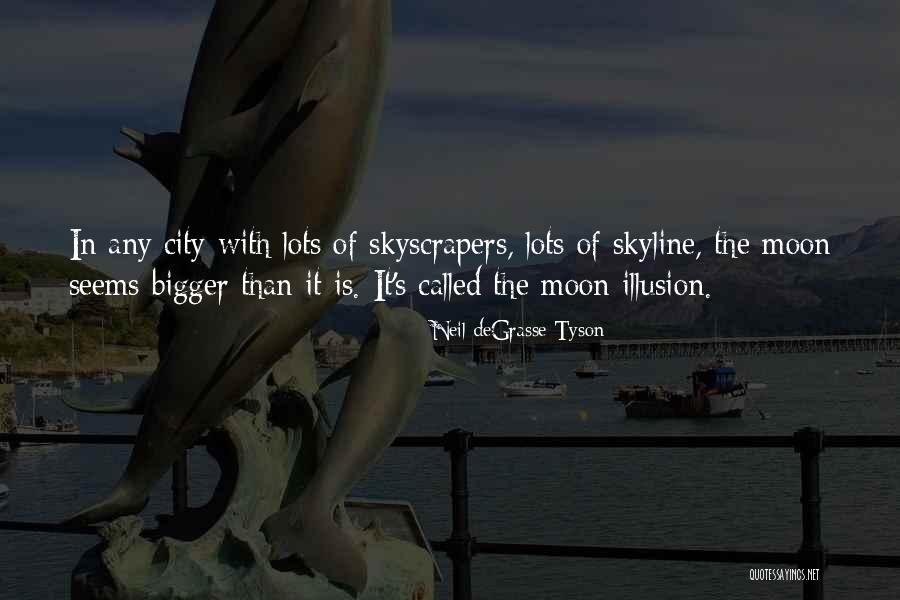 City Skyline Quotes By Neil DeGrasse Tyson