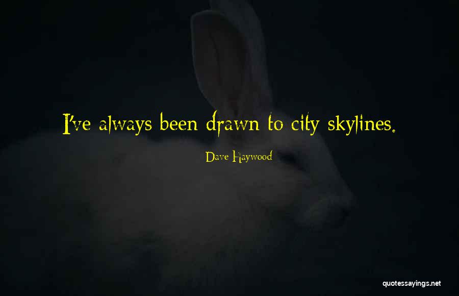 City Skylines Quotes By Dave Haywood City Skylines Quotes By Dave Haywood