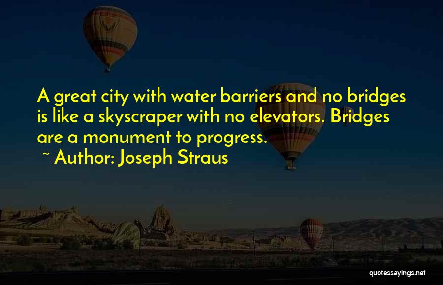 City Skyscraper Quotes By Joseph Straus