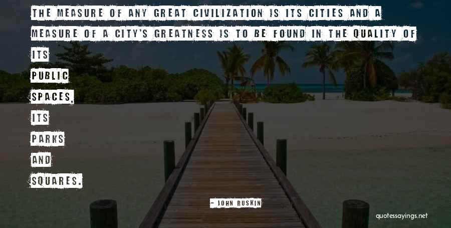 City Squares Quotes By John Ruskin City Squares Quotes By John Ruskin
