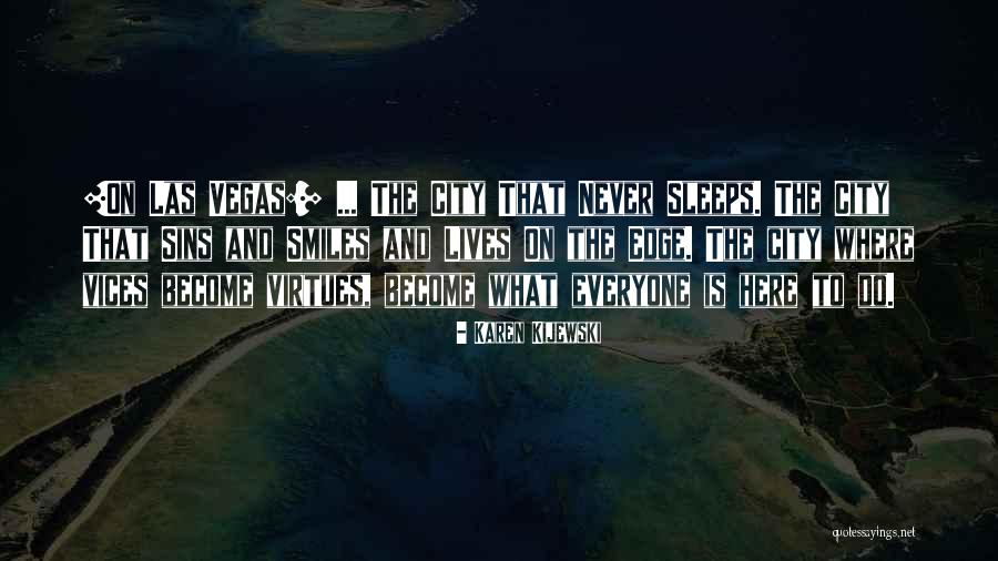 City That Never Sleeps Quotes By Karen Kijewski City That Never Sleeps Quotes By Karen Kijewski