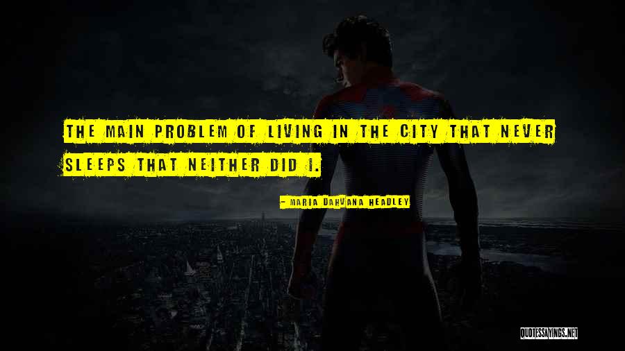 City That Never Sleeps Quotes By Maria Dahvana Headley City That Never Sleeps Quotes By Maria Dahvana Headley
