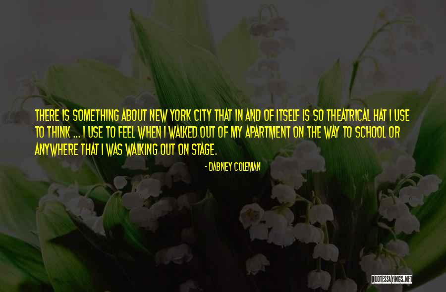City Theatrical Quotes By Dabney Coleman City Theatrical Quotes By Dabney Coleman