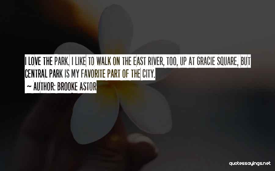 City Walk Quotes By Brooke Astor