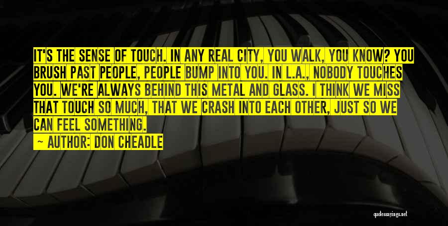 City Walk Quotes By Don Cheadle