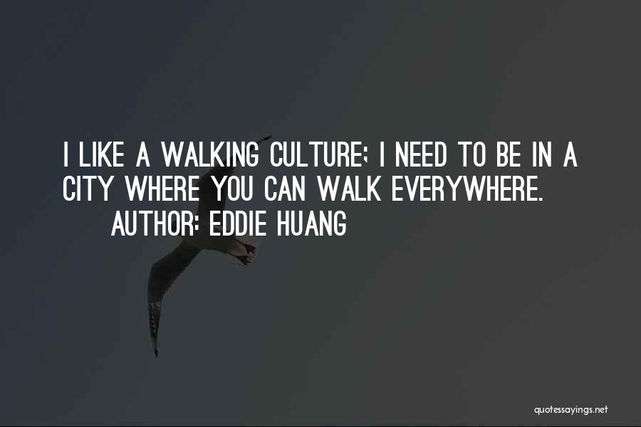 City Walk Quotes By Eddie Huang