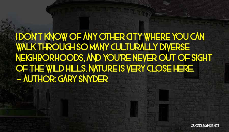 City Walk Quotes By Gary Snyder