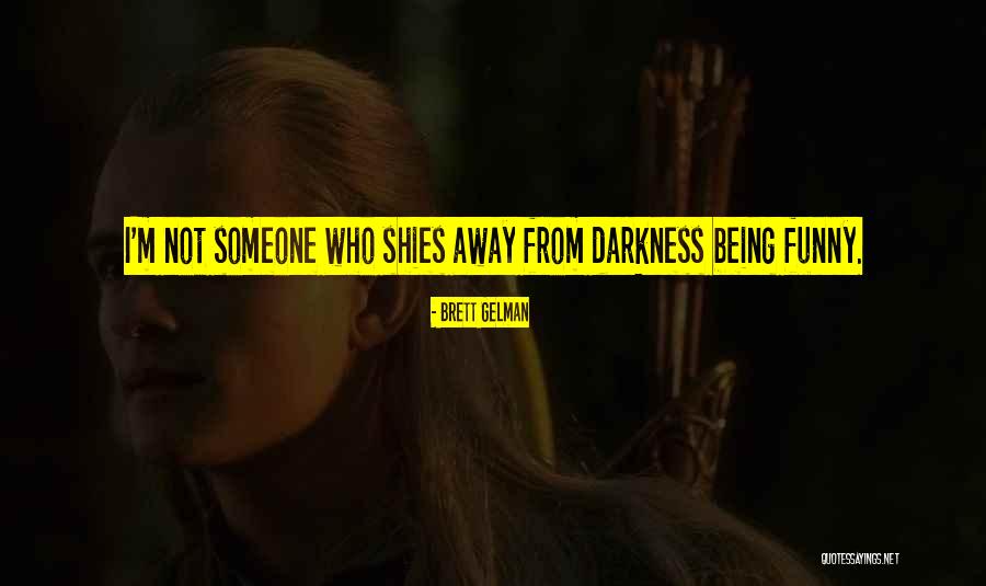 Cityofbones Quotes By Brett Gelman Cityofbones Quotes By Brett Gelman