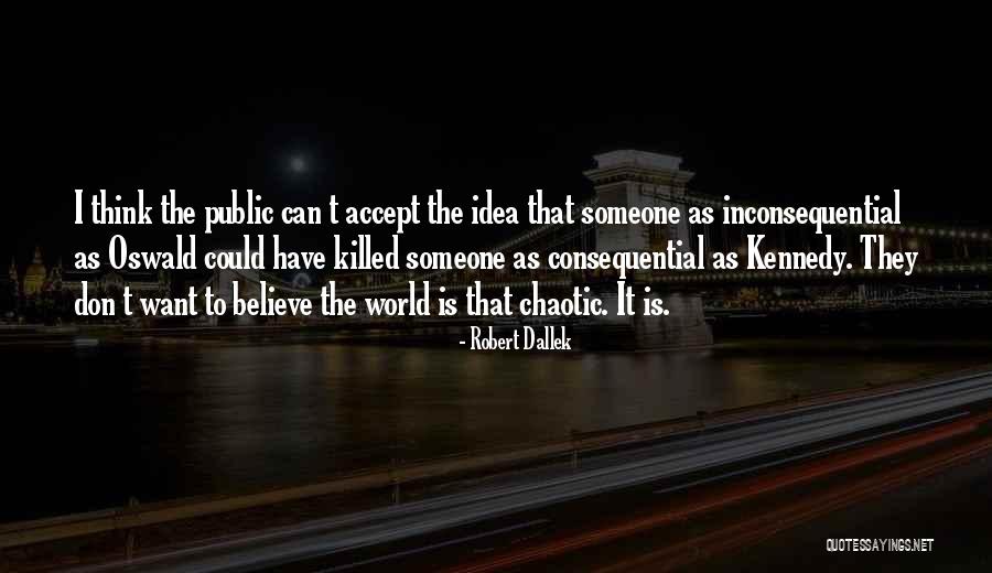 Cityofbones Quotes By Robert Dallek Cityofbones Quotes By Robert Dallek