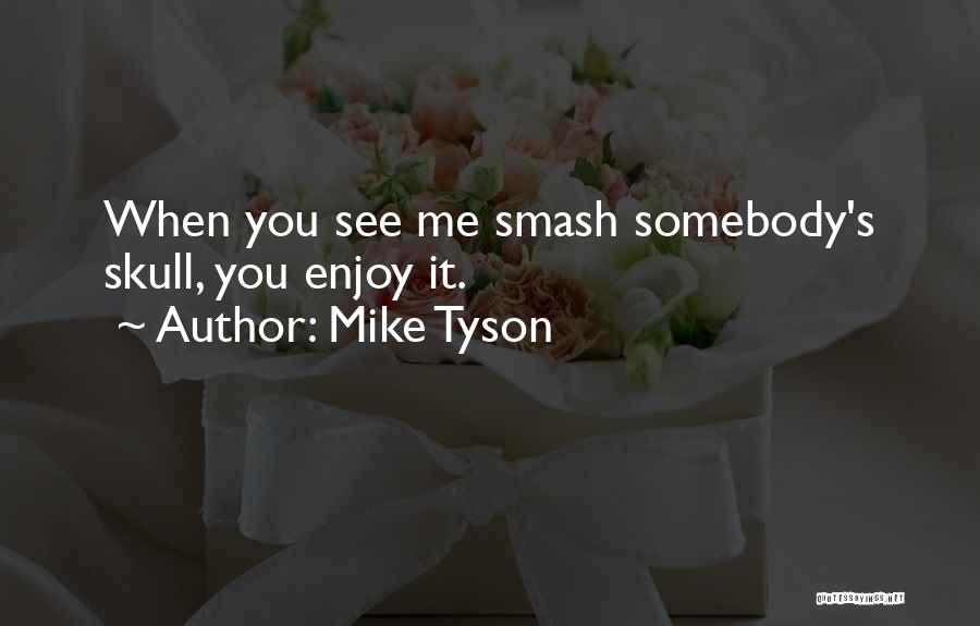 Ciudades De Japon Quotes By Mike Tyson