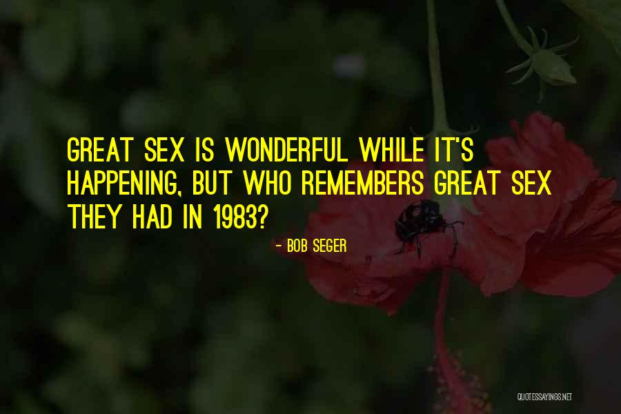 Ciudatii Quotes By Bob Seger Ciudatii Quotes By Bob Seger
