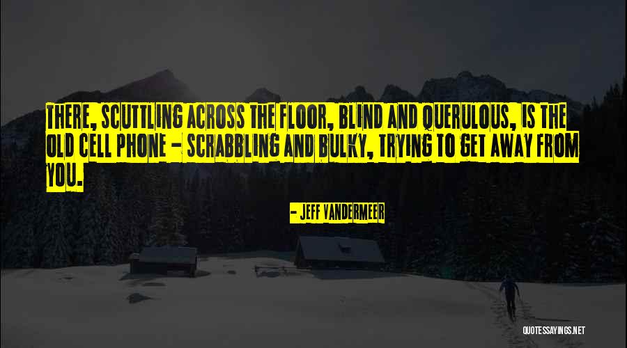 Cium Pepek Quotes By Jeff VanderMeer Cium Pepek Quotes By Jeff VanderMeer
