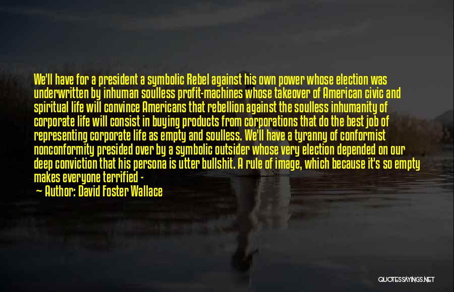 Civic Quotes By David Foster Wallace