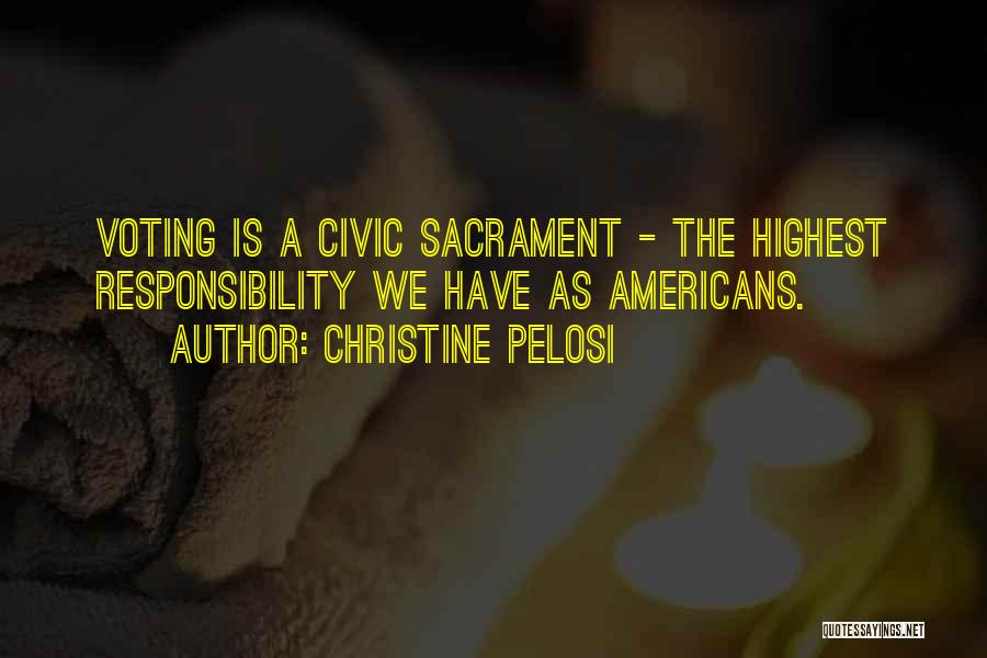 Civic Responsibility Quotes By Christine Pelosi