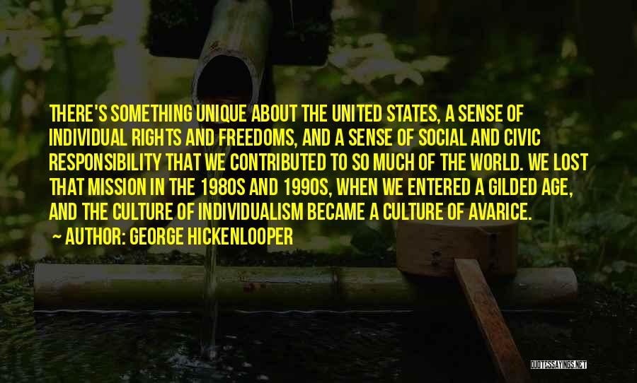 Civic Responsibility Quotes By George Hickenlooper